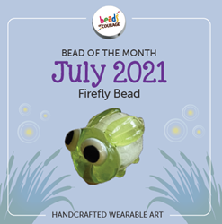 July 2021 Bead of the Month - The Firefly Bead reminds you to let your happiness glow and shine bright 
