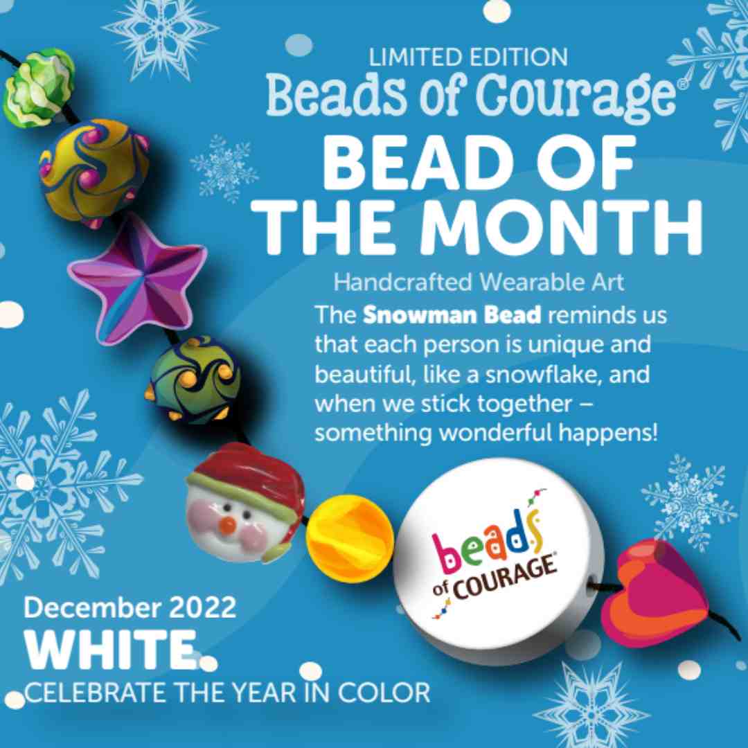 December 2022 Bead of the Month: The Snowman Bead reminds us that each person is unique and beautiful, like a snowflake, and when we stick together – something wonderful happens! 